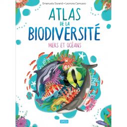 Atlas de la Biodiversité: Mers et Océans Sassi Ikaipaka jeux &