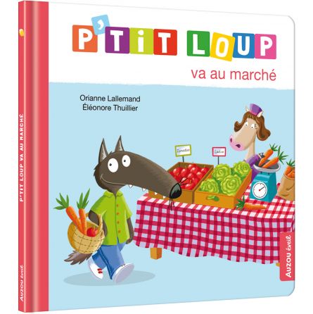 P'tit Loup va au marché AUZOU Ikaipaka jeux & jouets Royan