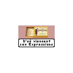 D'où viennent ces expressions - IkaIpaka Royan