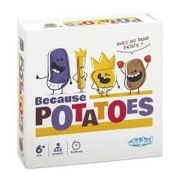 Because potatoes Wdk Ikaipaka jeux & jouets Royan